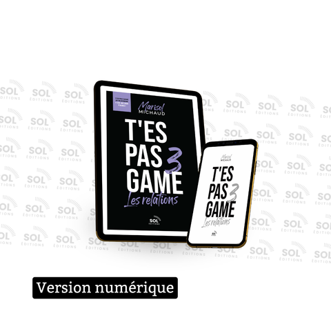 Livre numérique T'es Pas Game 3 : Les relations + BONUS