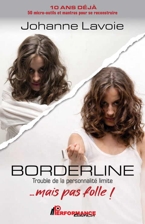 Borderline… mais pas folle! 10e anniversaire - Performance Édition