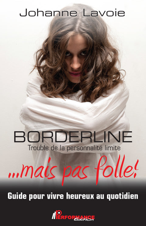 Borderline... mais pas folle!