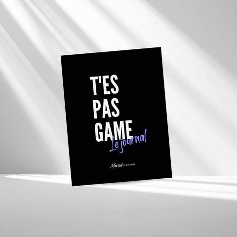 T'es pas game : Le journal