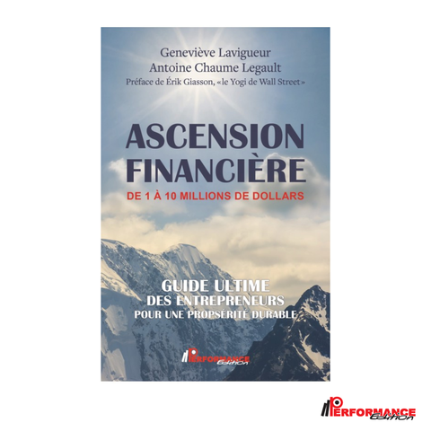 Ascension financière - De 1 à 10 millions de dollars - Performance Édition