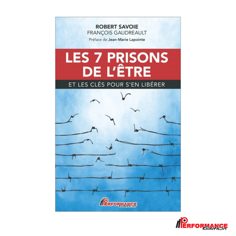 Les 7 prisons de l'être - Performance Édition
