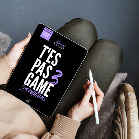 Prévente - Livre numérique T'es Pas Game 3 : Les relations + BONUS